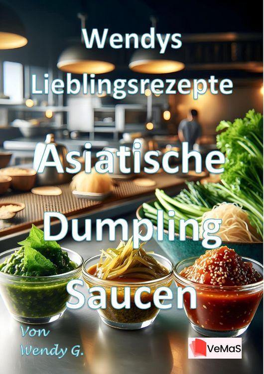 Produktbild: Wendys Lieblingsrezepte - Asiatische Dumpling Saucen