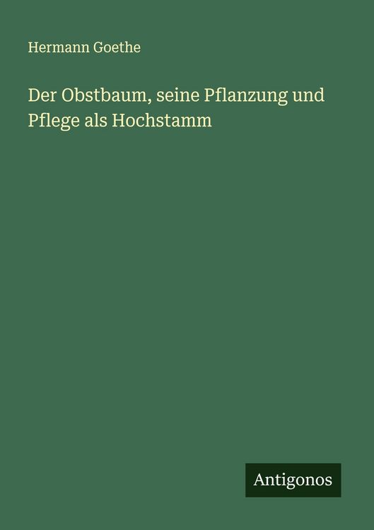 Produktbild: Der Obstbaum, seine Pflanzung und Pflege als Hochstamm