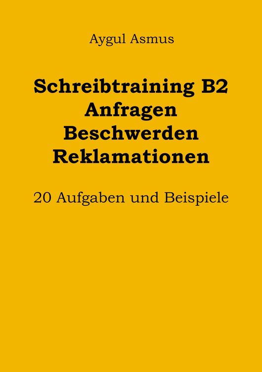Produktbild: Schreibtraining B2 Anfragen Beschwerden Reklamationen: 20 Aufgaben und Beispiele