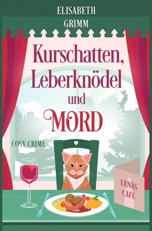 Produktbild: Lenas Caf&eacute;, eine Cosy Crime Serie, Band eins. Jeder Teil ist in sich... / Kurschatten, Leberkn&ouml;del und Mord