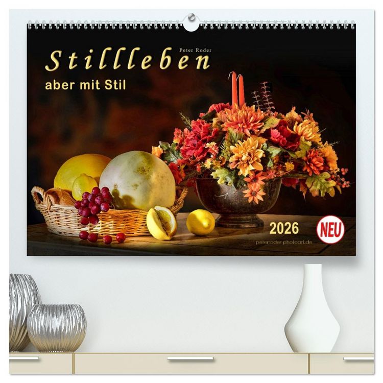 Produktbild: Stillleben - aber mit Stil (hochwertiger Premium Wandkalender 2026 DIN A2 quer), Kunstdruck in Hochglanz