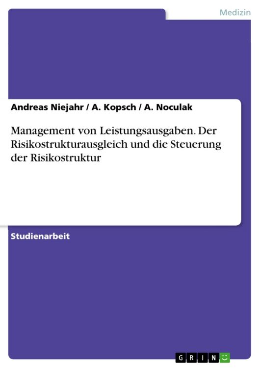 Produktbild: Management von Leistungsausgaben. Der Risikostrukturausgleich und die Steuerung der Risikostruktur