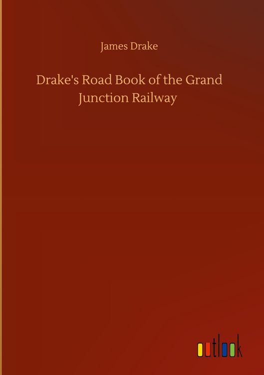 Produktbild: Drake's Road Book of the Grand Junction Railway
