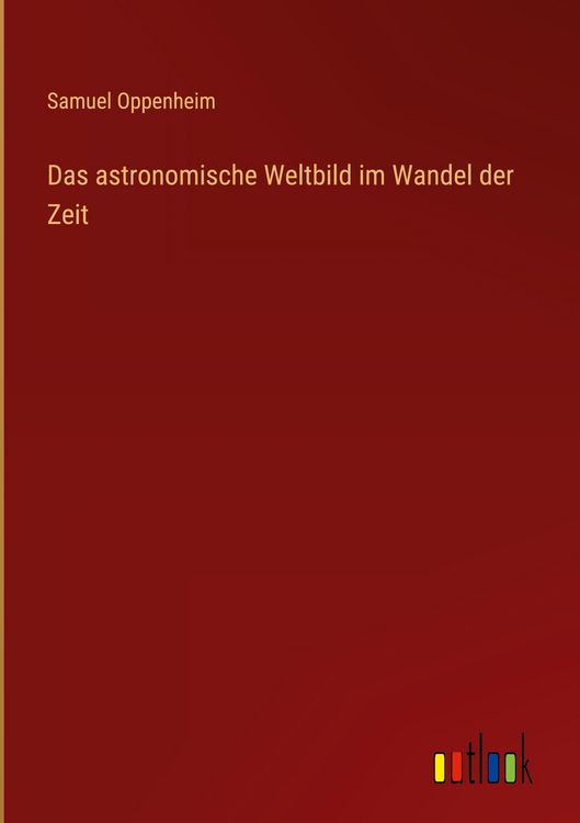 Produktbild: Das astronomische Weltbild im Wandel der Zeit