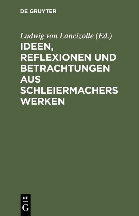 Produktbild: Ideen, Reflexionen und Betrachtungen aus Schleiermachers Werken