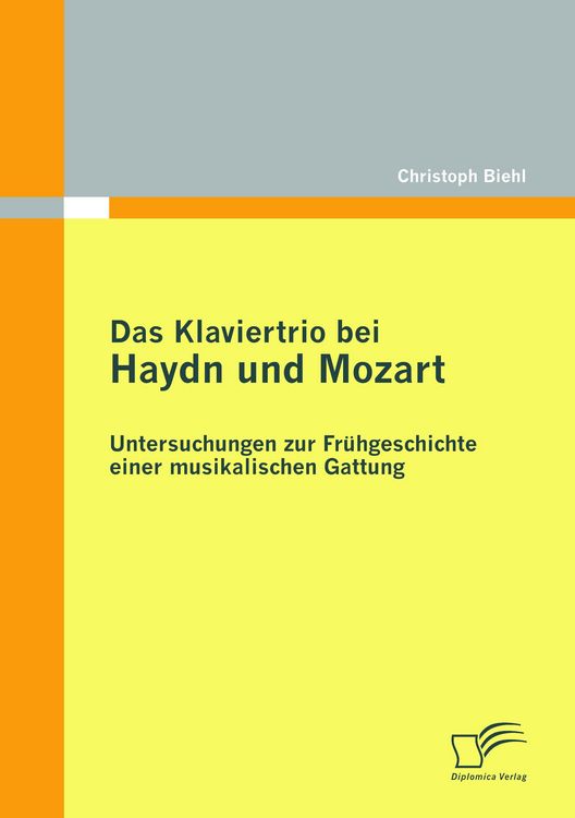Produktbild: Das Klaviertrio bei Haydn und Mozart: Untersuchungen zur Fr&uuml;hgeschichte einer musikalischen Gattung