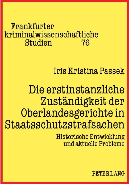 Produktbild: Die erstinstanzliche Zuständigkeit der Oberlandesgerichte in Staatsschutzstrafsachen