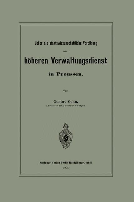 Produktbild: Ueber die staatswissenschaftliche Vorbildung zum h&ouml;heren Verwaltungsdienst in Preussen