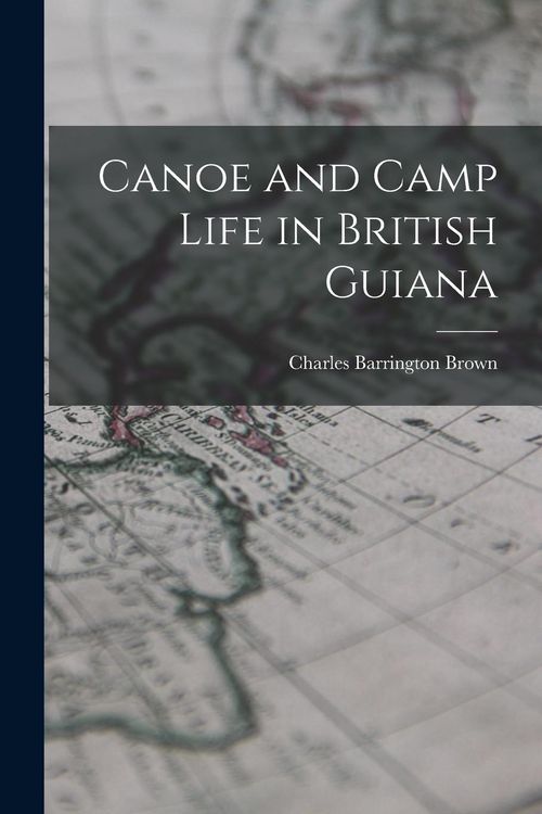 Produktbild: Canoe and Camp Life in British Guiana