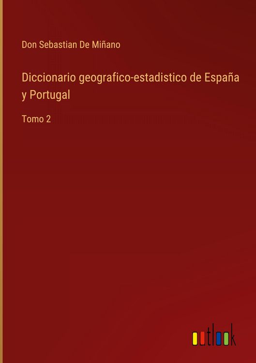 Produktbild: Diccionario geografico-estadistico de Espa&ntilde;a y Portugal