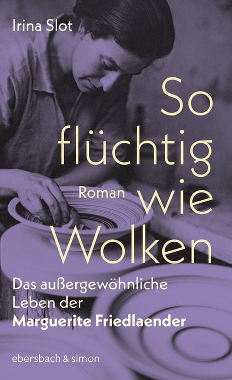 Produktbild: So fl&uuml;chtig wie Wolken. Das au&szlig;ergew&ouml;hnliche Leben der Marguerite Friedlaender