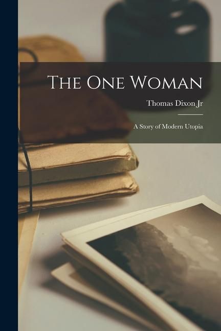 Produktbild: The One Woman: A Story of Modern Utopia