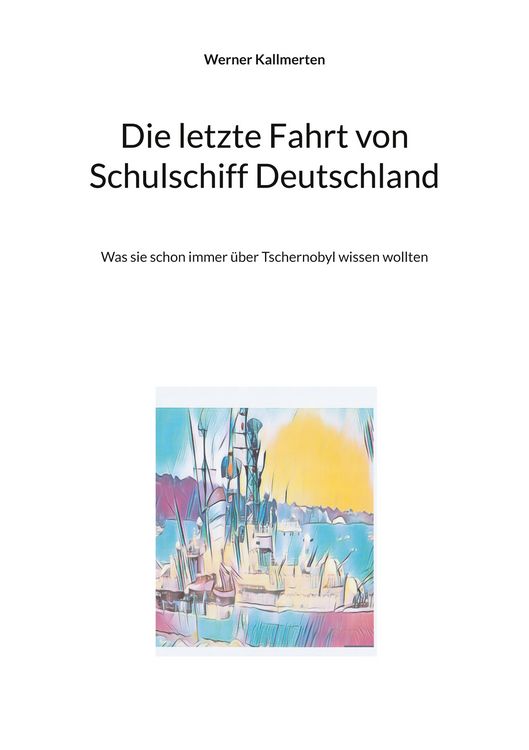 Produktbild: Die letzte Fahrt von Schulschiff Deutschland