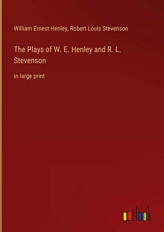 Produktbild: The Plays of W. E. Henley and R. L. Stevenson