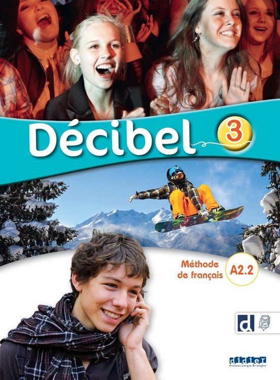 Produktbild: D&eacute;cibel 3, A2.2 : m&eacute;thode de fran&ccedil;ais