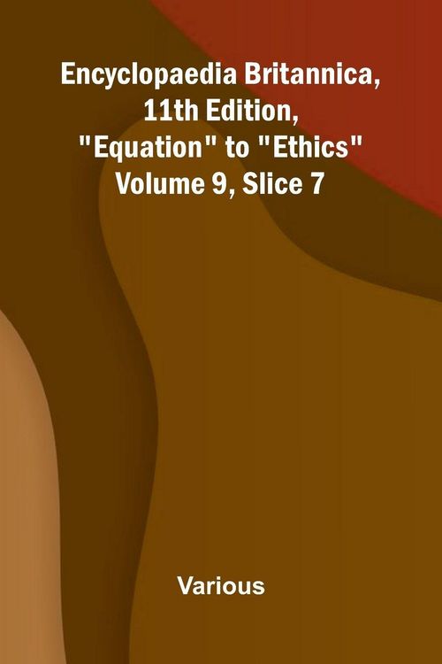 Produktbild: Encyclopaedia Britannica, 11th Edition, "Equation" to "Ethics" Volume 9, Slice 7