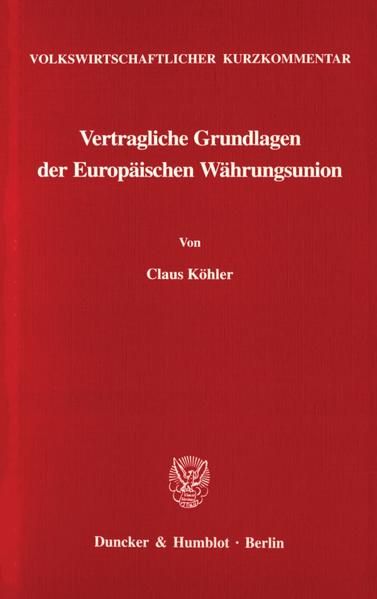 Produktbild: Volkswirtschaftlicher Kurzkommentar: Vertragliche Grundlagen der Europ&auml;ischen W&auml;hrungsunion.