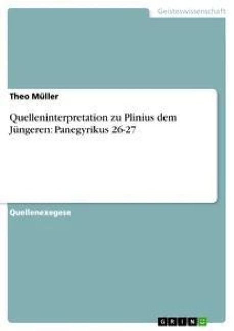 Produktbild: Quelleninterpretation zu Plinius dem J&uuml;ngeren: Panegyrikus 26-27