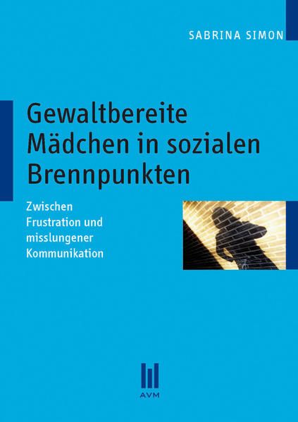 Produktbild: Gewaltbereite M&auml;dchen in sozialen Brennpunkten