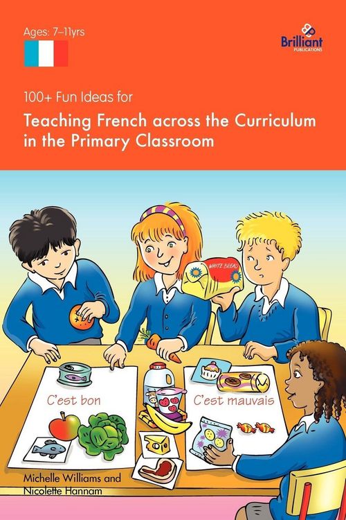 Produktbild: 100+ Fun Ideas for Teaching French Across the Curriculum in the Primary Classroom