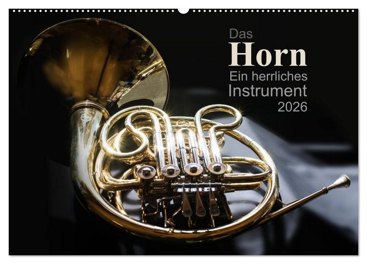 Produktbild: Das Horn, ein herrliches Instrument (Wandkalender 2026 DIN A2 quer), CALVENDO Monatskalender