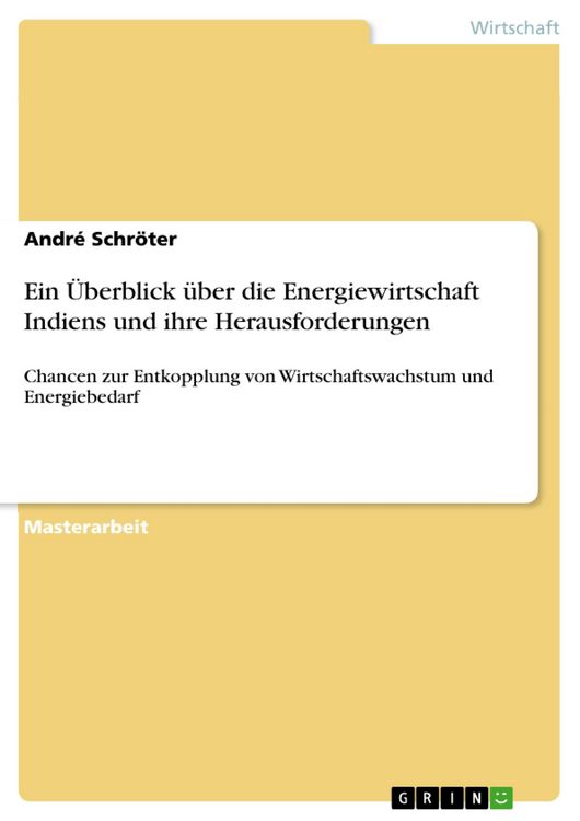 Produktbild: Ein &Uuml;berblick &uuml;ber die Energiewirtschaft Indiens und ihre Herausforderungen