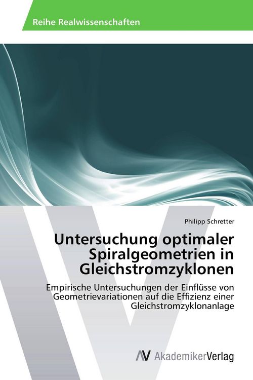 Produktbild: Untersuchung optimaler Spiralgeometrien in Gleichstromzyklonen