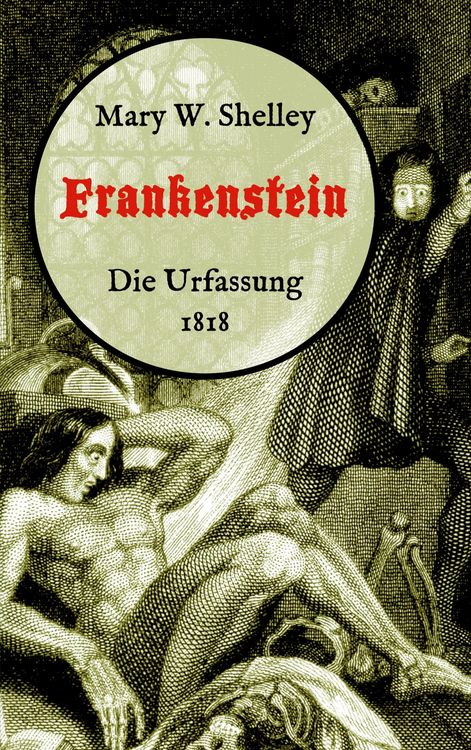 Produktbild: Frankenstein oder, Der moderne Prometheus. Die Urfassung von 1818