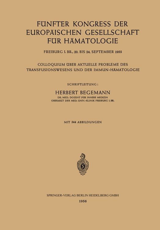 Produktbild: F&uuml;nfter Kongress der Europ&auml;ischen Gesellschaft f&uuml;r H&auml;matologie, Freiburg i. Br., 20. bis 24. September 1955 / Cinqui&egrave;me Congr&egrave;s de la Soci&eacute;t&eacute; Europ&eacute;enne d&rsquo;H&eacute;matologie, Freiburg i. Br., Allemagne, 20&ndash;24 Septembre 1955