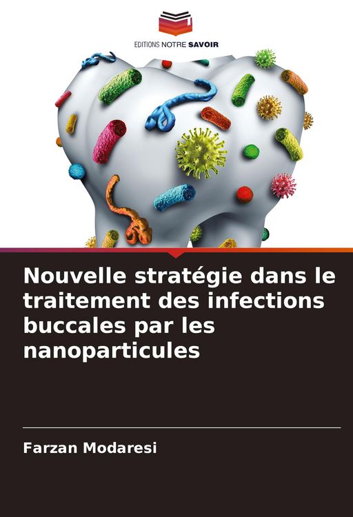 Produktbild: Nouvelle strat&eacute;gie dans le traitement des infections buccales par les nanoparticules