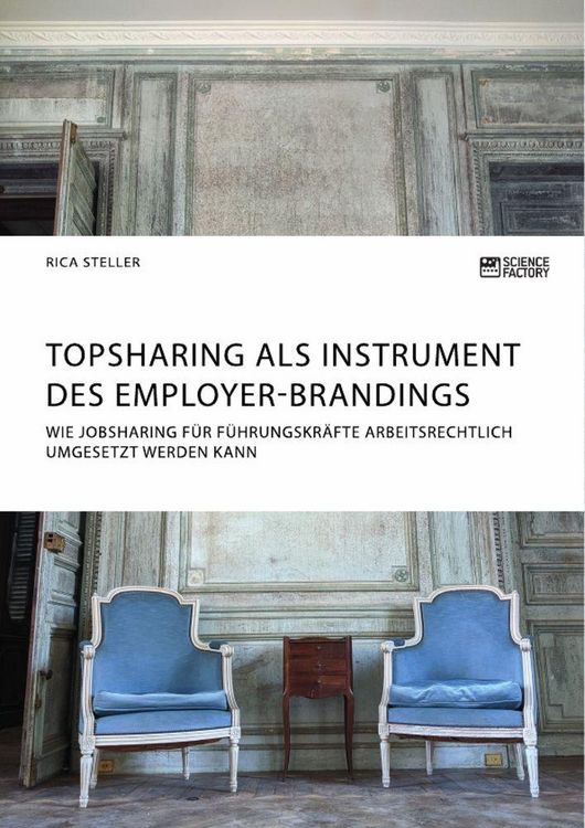 Produktbild: Topsharing als Instrument des Employer-Brandings. Wie Jobsharing f&uuml;r F&uuml;hrungskr&auml;fte arbeitsrechtlich umgesetzt werden kann