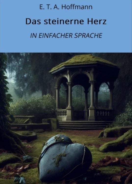 Das steinerne Herz: In Einfacher Sprache