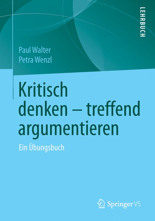 Produktbild: Kritisch denken &ndash; treffend argumentieren