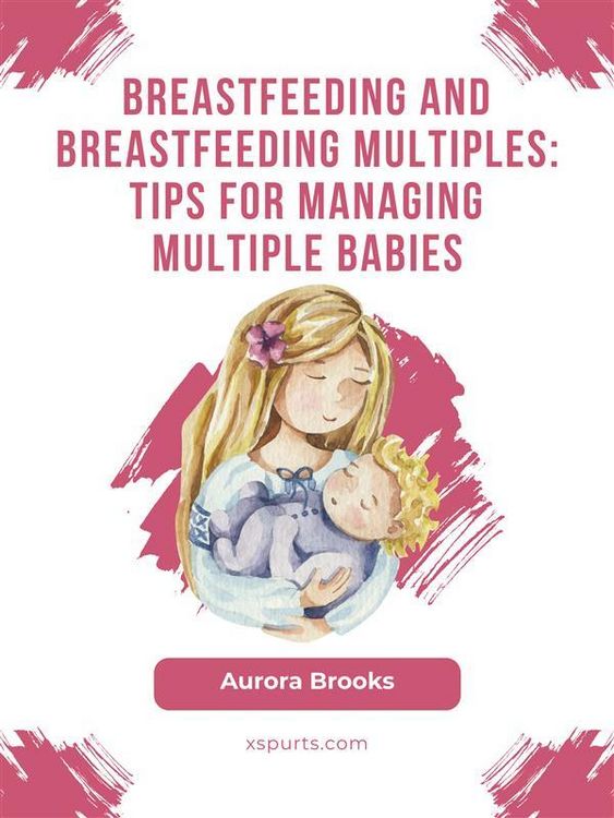Produktbild: Breastfeeding and breastfeeding multiples: Tips for managing multiple babies