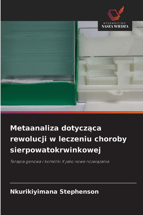 Produktbild: Metaanaliza dotycz&iquest;ca rewolucji w leczeniu choroby sierpowatokrwinkowej
