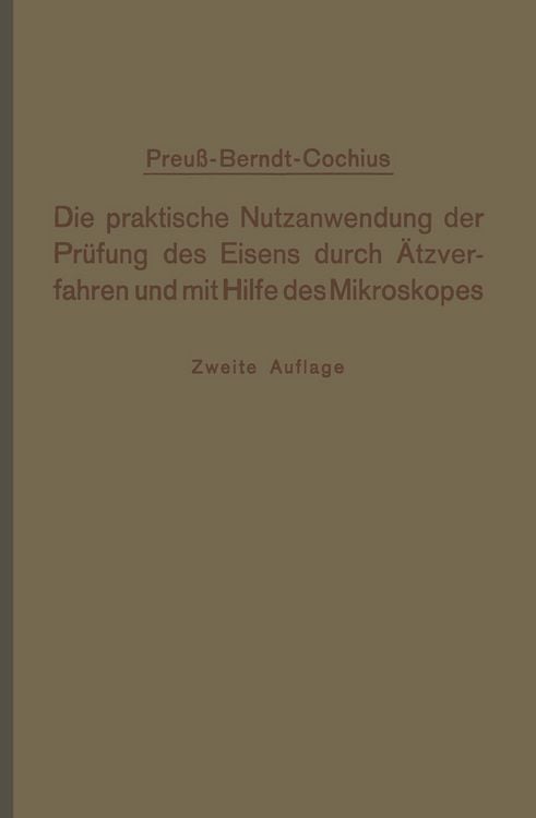 Produktbild: Die praktische Nutzanwendung der Pr&uuml;fung des Eisens durch &Auml;tzverfahren und mit Hilfe des Mikroskopes