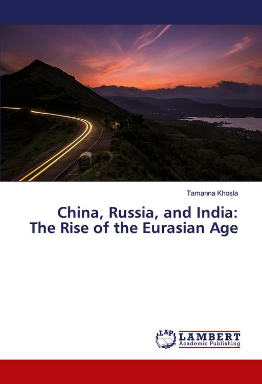 Produktbild: China, Russia, and India: The Rise of the Eurasian Age