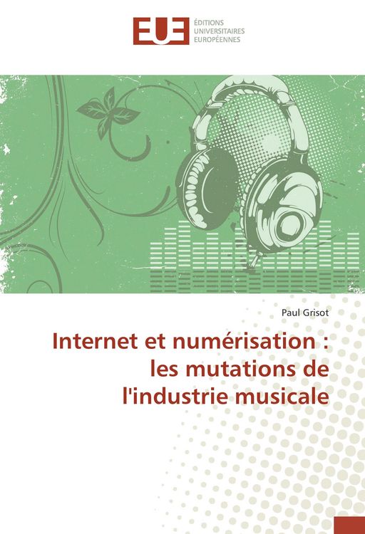 Produktbild: Internet et num&eacute;risation : les mutations de l'industrie musicale