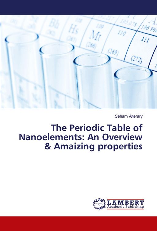 Produktbild: The Periodic Table of Nanoelements: An Overview & Amaizing properties