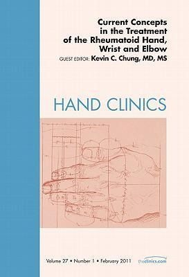 Produktbild: Current Concepts in the Treatment of the Rheumatoid Hand, Wrist and Elbow, an Issue of Hand Clinics