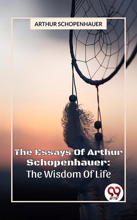 Produktbild: The Essays Of Arthur Schopenhauer: The Wisdom Of Life