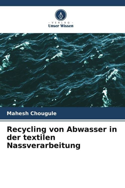 Produktbild: Recycling von Abwasser in der textilen Nassverarbeitung