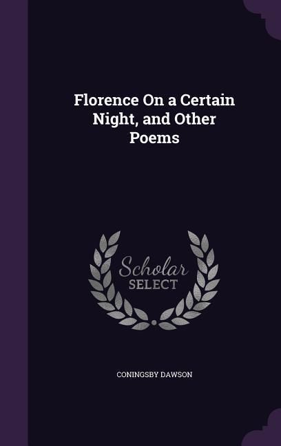 Produktbild: Florence On a Certain Night, and Other Poems