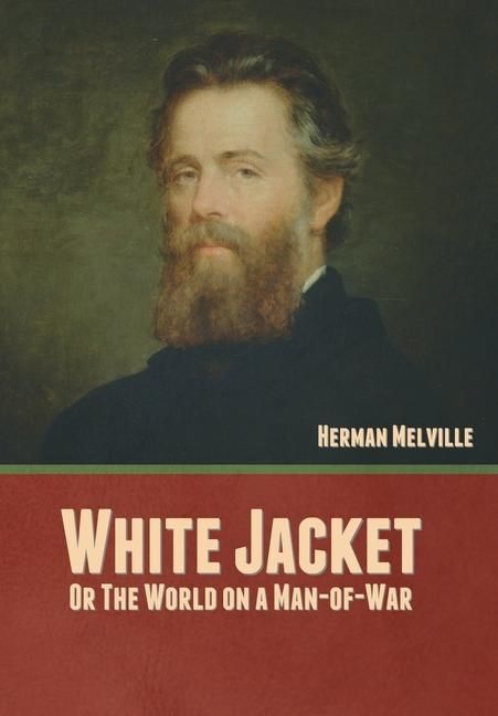 Produktbild: White Jacket; Or, The World on a Man-of-War