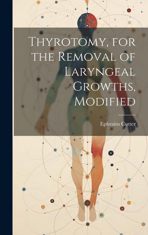 Produktbild: Thyrotomy, for the Removal of Laryngeal Growths, Modified