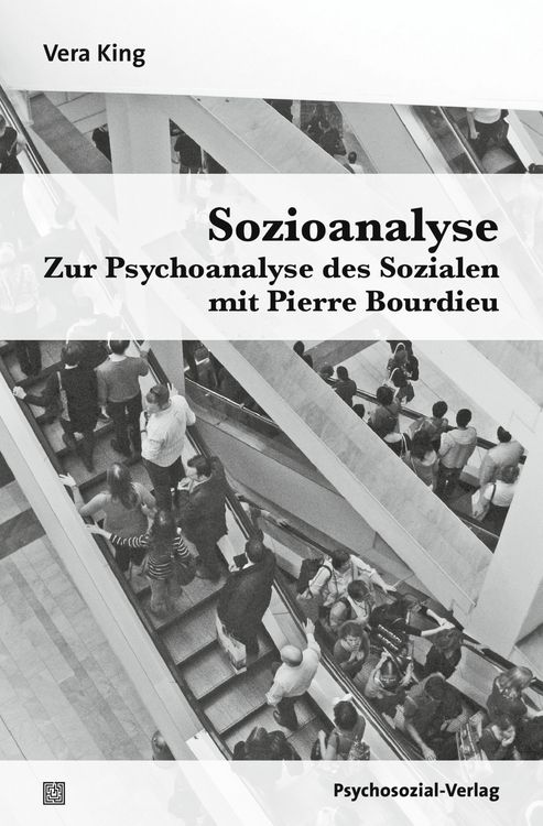 Produktbild: Sozioanalyse &ndash; Zur Psychoanalyse des Sozialen mit Pierre Bourdieu