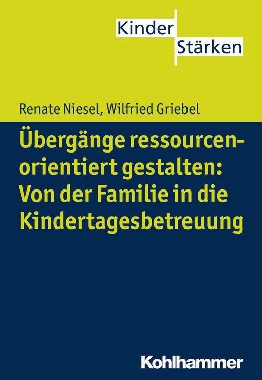 Produktbild: &Uuml;berg&auml;nge ressourcenorientiert gestalten: Von der Familie in die Kindertagesbetreuung