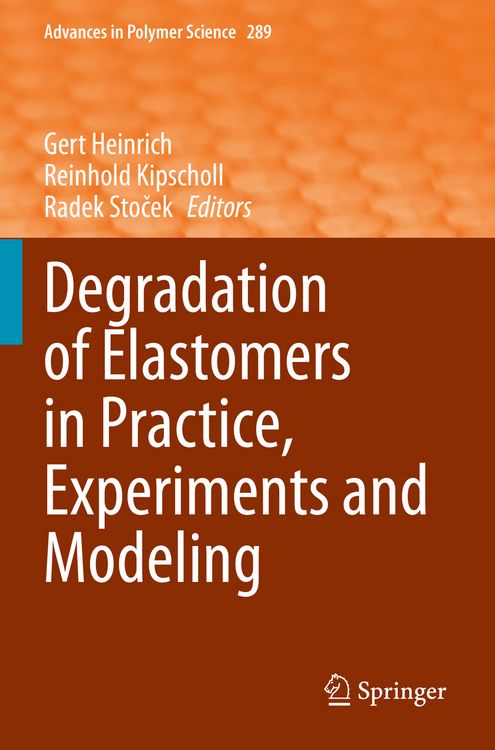 Produktbild: Degradation of Elastomers in Practice, Experiments and Modeling