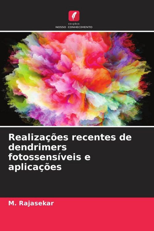 Produktbild: Realiza&ccedil;&otilde;es recentes de dendrimers fotossens&iacute;veis e aplica&ccedil;&otilde;es