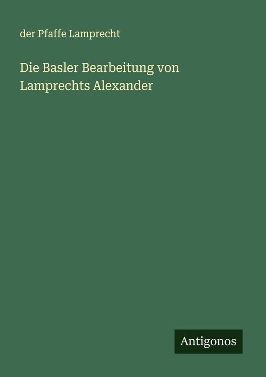 Produktbild: Die Basler Bearbeitung von Lamprechts Alexander